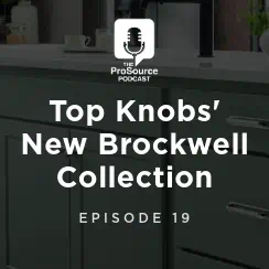 Top Knobs' New Brockwell Collection: Episode 19