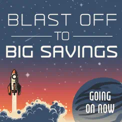 Blast off to Big Savings 244x244