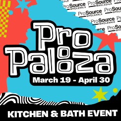 Propalooza March 19 - April 30 Kitchen and Bath Event