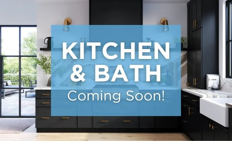 Kitchen and bath coming soon